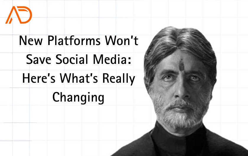 New Platforms Won’t Save Social Media: Here’s What’s Really Changing